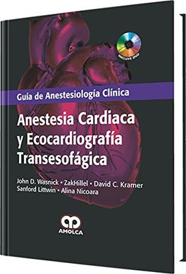 9789588760407 ::  GU�A DE ANESTESIOLOG�A CL�NICA. ANESTESIA CARDIACA Y ECOCARDIOGRAF�A TRANSESOF�GICA + DVD 