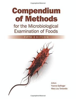 ISBN: 9780875532738 COMPENDIUM OF METHODS FOR THE MICROBIOLOGICAL EXAMINATION OF FOODS