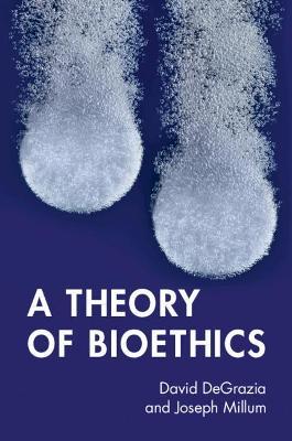 ISBN: 9781009011747 A THEORY OF BIOETHICS