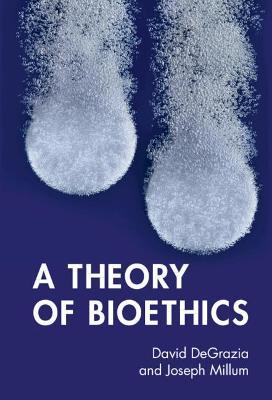 ISBN: 9781316515839 A THEORY OF BIOETHICS