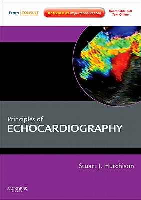 ISBN: 9781437704037 PRINCIPLES OF ECHOCARDIOGRAPHY AND INTRACARDIAC ECHOCARDIOGRAPHY