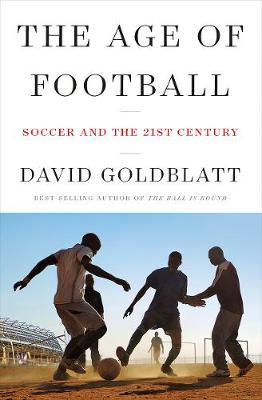ISBN: 9780393635119 THE AGE OF FOOTBALL  SOCCER AND THE 21ST CENTURY