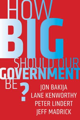 ISBN: 9780520281622 HOW BIG SHOULD OUR GOVERNMENT BE?