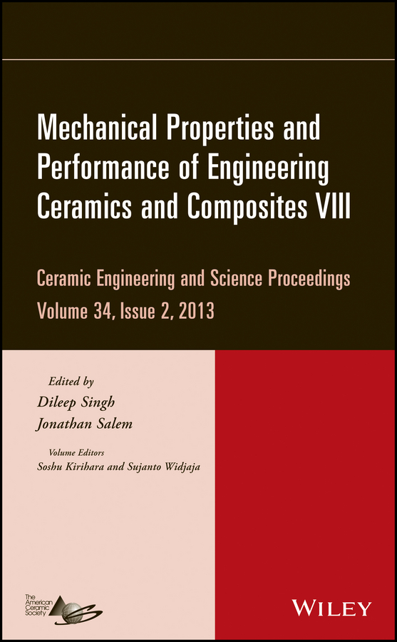 ISBN: 9781118807514 MECHANICAL PROPERTIES AND PERFORMANCE OF ENGINEERING CERAMICS AND COMPOSITES VIII, VOLUME 34, ISSUE 