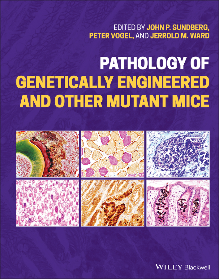 ISBN: 9781119624578 PATHOLOGY OF GENETICALLY ENGINEERED AND OTHER MUTANT MICE