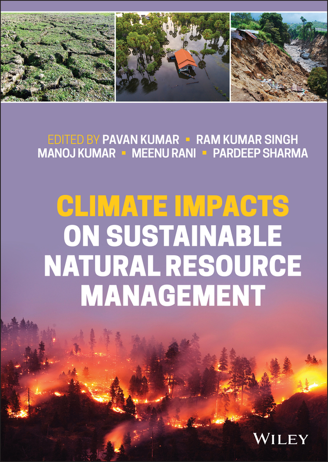 ISBN: 9781119793373 CLIMATE IMPACTS ON SUSTAINABLE NATURAL RESOURCE MANAGEMENT