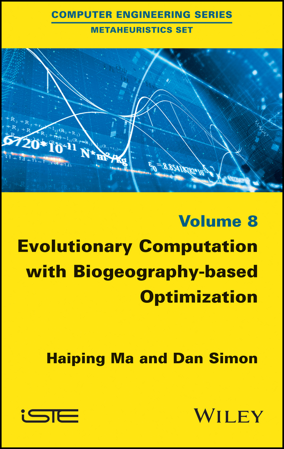ISBN: 9781848218079 EVOLUTIONARY COMPUTATION WITH BIOGEOGRAPHYBASED OPTIMIZATION