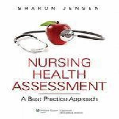 ISBN: 9780781780629 NURSING HEALTH ASSESSMENT: A BEST PRACTICE APPROACH