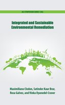 ISBN: 9780841233676 INTEGRATED AND SUSTAINABLE ENVIRONMENTAL REMEDIATION