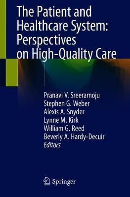 ISBN: 9783030465667 THE PATIENT AND HEALTH CARE SYSTEM: PERSPECTIVES ON HIGH-QUALITY CARE