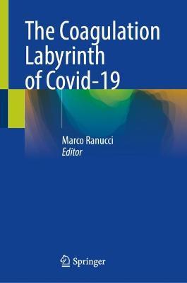 ISBN: 9783030829377 THE COAGULATION LABYRINTH OF COVID-19