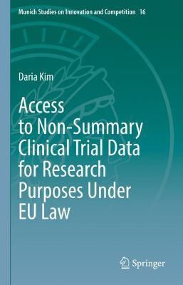 ISBN: 9783030867775 ACCESS TO NON-SUMMARY CLINICAL TRIAL DATA FOR RESEARCH PURPOSES UNDER EU LAW