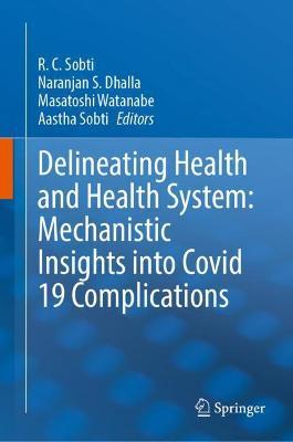 ISBN: 9789811651045 DELINEATING HEALTH AND HEALTH SYSTEM: MECHANISTIC INSIGHTS INTO COVID 19 COMPLICATIONS